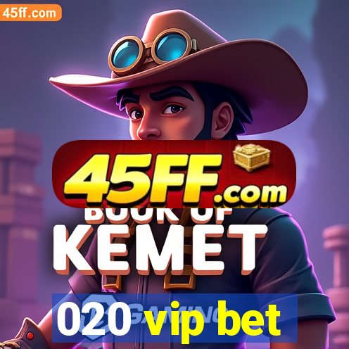 020 vip bet